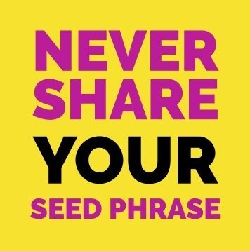 Never Share YOUR Seed Phrase